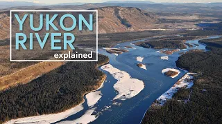 The Yukon River explained in under 3 Mintes