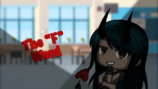 The “F” Word||CURSING||Gacha Life Skit||citehtap