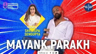 GreenRoom Chats with Mayank Parakh | Hosted by Shrirupa Sengupta