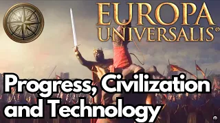 Progress, Civilization and Technology Narratives in EU4