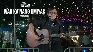 Ebe Dancel – 'Wag Ka Nang Umiyak'