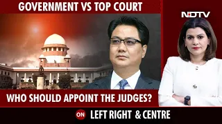 Government Vs Supreme Court: Who Should Appoint the Judges? | Left, Right & Centre