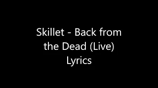 Skillet- Back from the Dead (Live) Lyrics