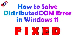 How to Fix Windows 11 DistributedCOM Error 10016