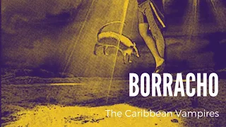 Borracho - The Caribbean Vampires (Lyric video)