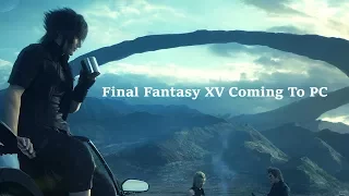 Final Fantasy XV Coming To PC