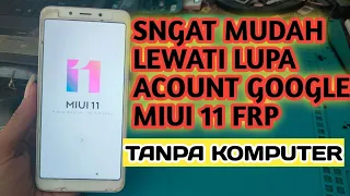 bypass frp Xiomi miui 11 lupa acount google