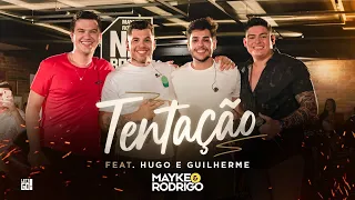 Mayke e Rodrigo - Tentação part. Hugo e Guilherme  #NaBocaDoPovo