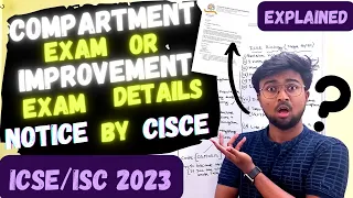 ICSE/ISC: Should I give Compartment Exam or Improvement Exam 2023? Eligibility| Date | Fees | Rules!