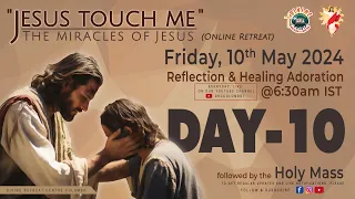 (LIVE) DAY - 10, Jesus touch me; The Miracles of Jesus Online Retreat | Friday | 10 May 2024 | DRCC