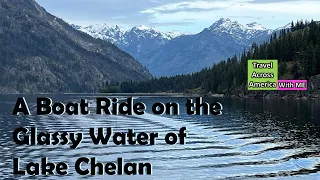 Thrilling Boat Ride on Lake Chelan's Glassy Waters