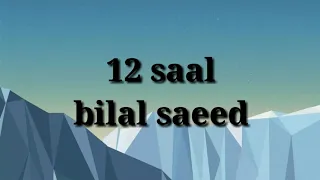 12 saal _ bilal saeed lyrics