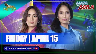 WATCH: Mata ng Agila International - April 15, 2022