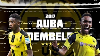 Aubameyang & Dembele-BVB-2017 HD