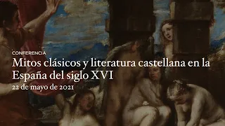 Conferencia: "Mitos clásicos y literatura castellana en la España del siglo XVI" por Antonio Alvar