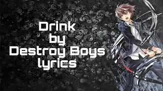 Drink - Destroy Boys (lyrics)