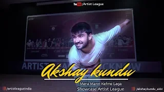 ☆ MERA MANN KEHNE LAGA ▶︎ AKSHAY KUNDU ★ ARTIST LEAGUE LUCKNOW ★ ARTIST LEAGUE INDIA