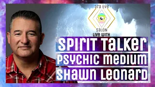 Spirit Talker/Psychic Medium, Shawn Leonard Speaks on Power Animals, Lucid Dreams, Angels, and ETS!