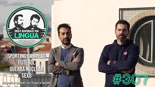 Sporting campeão, guerra nuclear, tamanhos de pénis