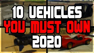GTA 5 - 10 Vehicles You MUST OWN in 2020 & Why You Need Them (GTA 5 Online Best Vehicles)