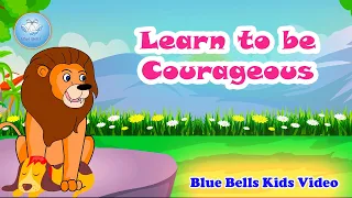 Learn To Be Courageous | Stories for kids | Ch-05 | Moral Value  - 2 | Blue Bells Kids Video