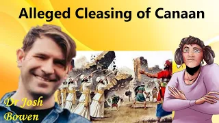 Dr Josh Bowen on the Alleged Cleansing of Canaan