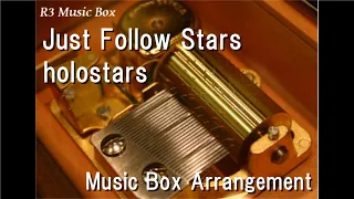 Just Follow Stars/holostars [Music Box]