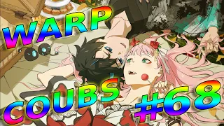 Warp CoubS #68 | anime / amv / gif with sound / my coub / аниме / coubs / gmv