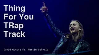 Thing For You Remix || David Guetta Ft. Martin Solveig || TRap Track ||