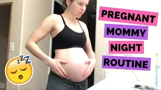 PREGNANT MOMMY NIGHT ROUTINE