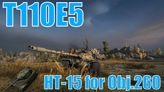 World of Tanks: T110E5: HT-15 for Obj. 260!!! (GOT THE Obj. 260!!!)(Tips and Tricks)