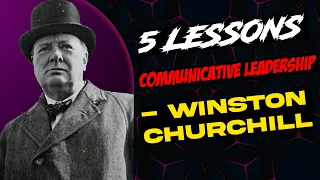 Winston Churchill | Top 5 Golden Lessons | Communicative Leadership | World Leader | Improve Me