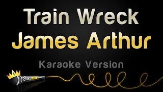 James Arthur - Train Wreck (Karaoke Version)