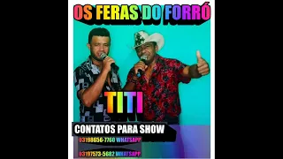 TITITI  OS FERAS DO FORRO 2O24