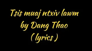 Tsis Muaj Ntxiv Lawm ( lyrics ) by Dang Thao