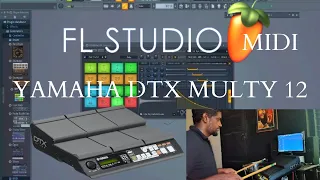 Fl Studio & Yamaha DTX Multi 12 - Yamaha DTX multi 12&FL studio-How to connect your pad