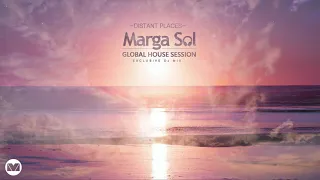 Global House Session Dj MIX with Marga Sol - Distant Places