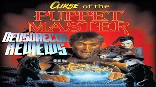 Curse of the Puppet Master/ Puppet Master 6 - Deusdaecon Reviews