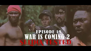 SELINA TESTED - EPISODE 19 (WAR IS COMING 1) ~LIGHTWEIGHT ENTERTAINMENT
