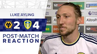 “A CRAZY GAME!” | LUKE AYLING REACTION | WOLVES 2-4 LEEDS UNITED | PREMIER LEAGUE