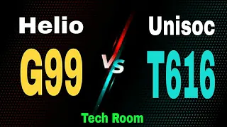 Helio G99 vs Unisoc T616 | Unisoc T616 Vs G99 | G99 Vs Unisoc T616 | Unisoc T616 Vs Helio G99 |