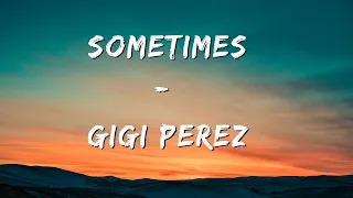 Gigi Perez - Sometimes (Backwoods) (Lyrics)