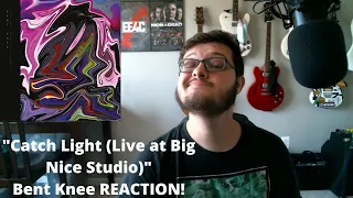 REACTING to "Catch Light (Live at Big Nice Studio)" by Bent Knee!