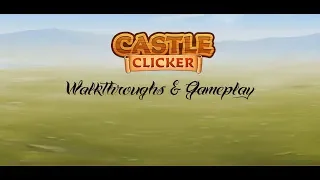 Castle Clicker Walkthrough and Gameplay