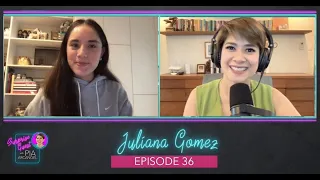 Episode 36: Juliana Gomez | Surprise Guest with Pia Arcangel