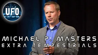 Dr. Michael P. Masters - Extratempestrials  || That UFO Podcast