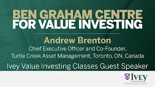 2022 Ivey Value Investing Classes Guest Speaker: Andrew Brenton