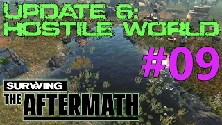 Surviving the Aftermath - Update 6: Hostile World - Let's Play #09