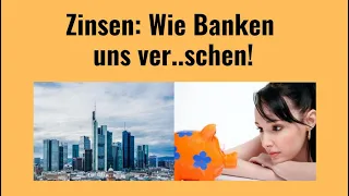 Zinsen: Wie Banken uns ver..schen! Marktgeflüster