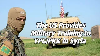 US Provides Military Training to YPG/PKK in Syria